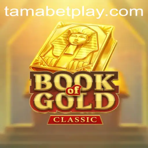 Exploring BookOfGoldClassic: The Timeless Adventure with TAMABET