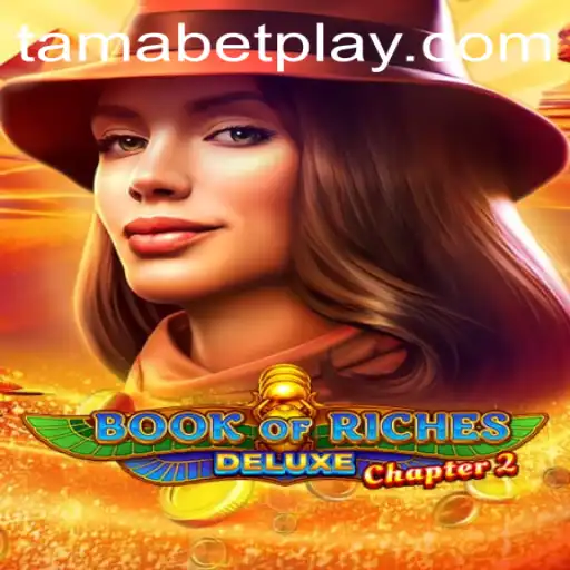 Explore the Mysteries of BookofRichesDeluxeChapter2: A Journey into TAMABET