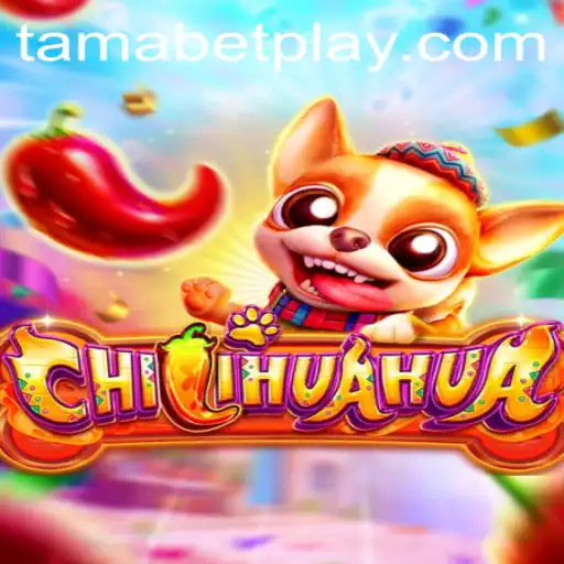 CHILIHUAHUA: The Exciting New Game Experience with TAMABET