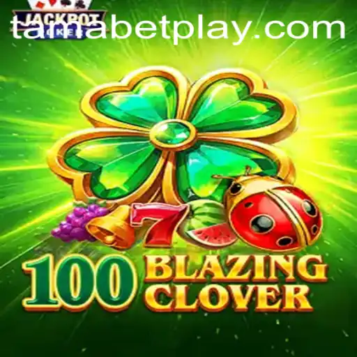 Exploring the Thrills of 100BlazingClover and the Power of TAMABET