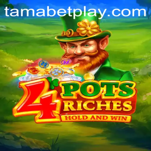 4potsriches: Unveiling a Thrilling New Gaming Experience with TAMABET