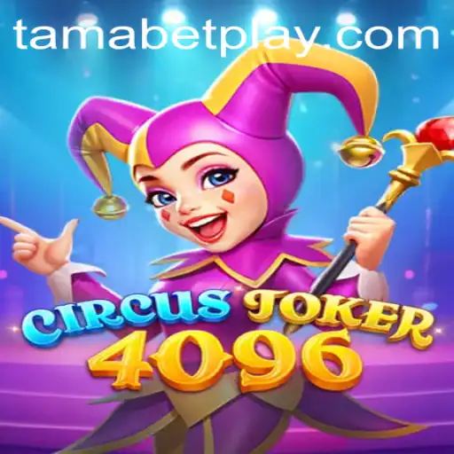 Discovering the Enchanting World of CircusJoker4096 and the Exciting Keyword TAMABET