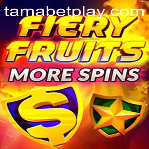 Experience the Thrills of FieryFruitsMoreSpins with TAMABET