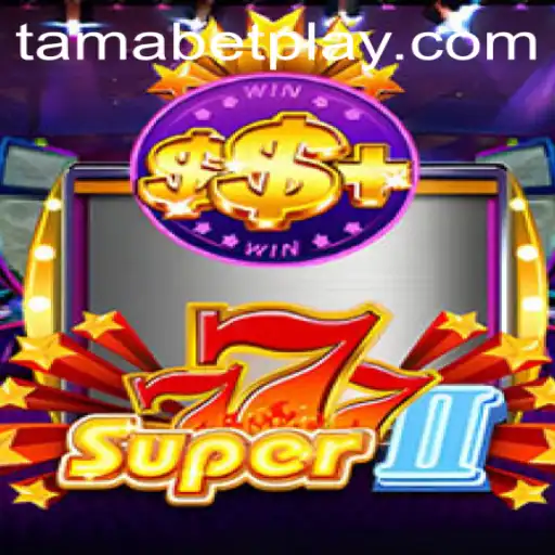 Discovering the Exciting World of Super777II and the Revolution of TAMABET