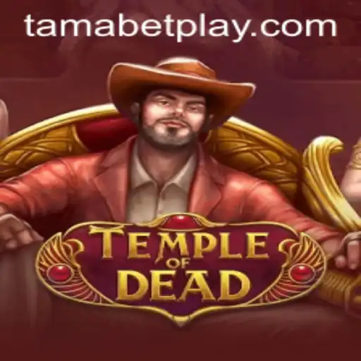 Embark on an Epic Adventure with TempleofDead: Exploring the Thrilling World of TAMABET