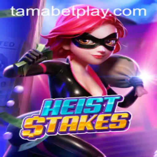 HeistStakes: A Thrilling Game Adventure with TAMABET Unveiled