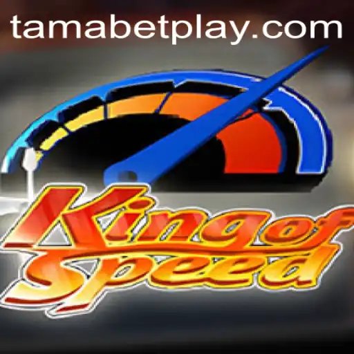 KingofSpeed: Unveiling the Fast-Paced World of TAMABET