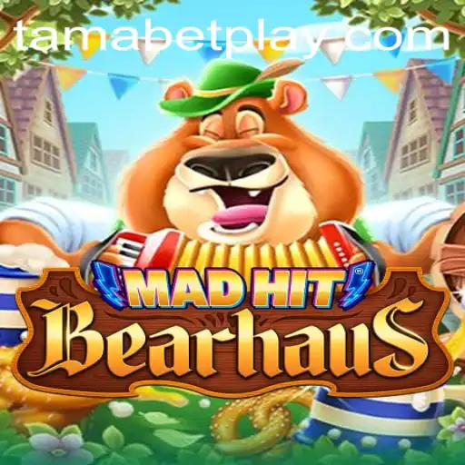 MadHitBearhaus: TAMABET and the Thrilling Dynamics of the Game