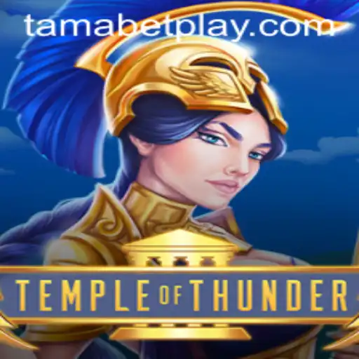 Discover the Exciting World of TempleofThunder with TAMABET