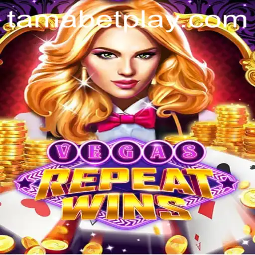 Unlocking the Thrills of VegasRepeatWins with TAMABET