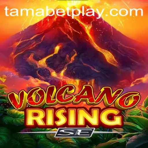 Exploring the World of VolcanoRisingSE: A New Era in Gaming with TAMABET