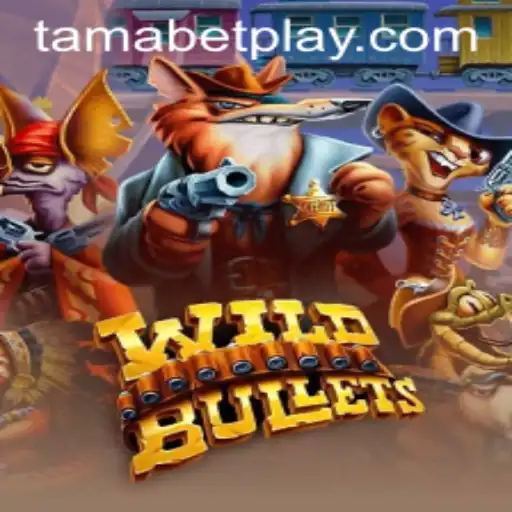 Exploring the Thrilling World of WildBullets with TAMABET